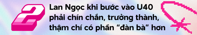 Ninh Dương Lan Ngọc: Thoát khỏi mác “ngọc nữ”, U40 phải “đàn bà” hơn và sang trọng hơn - 5