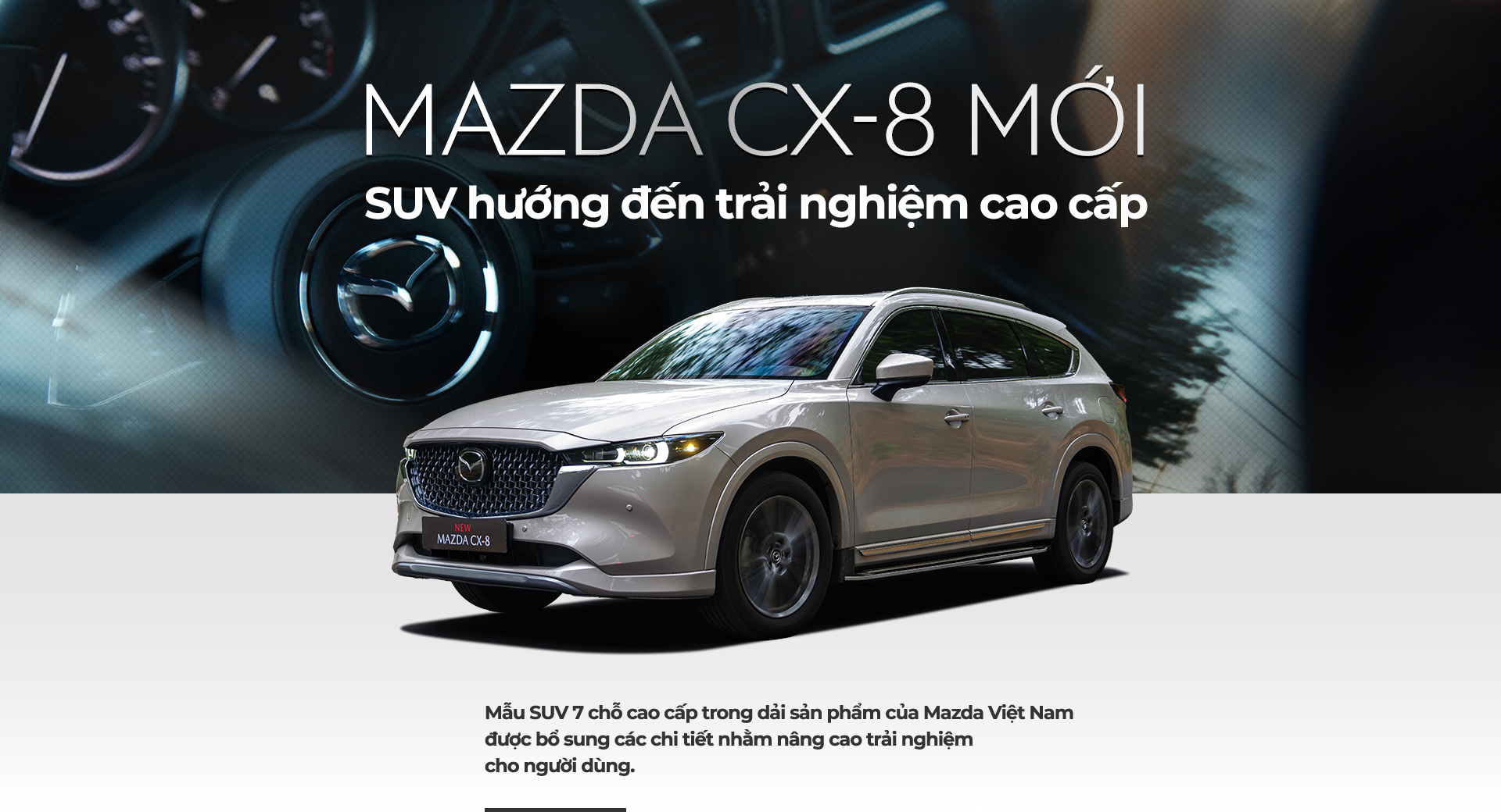 Mazda CX 8 moi SUV huong den trai nghiem cao