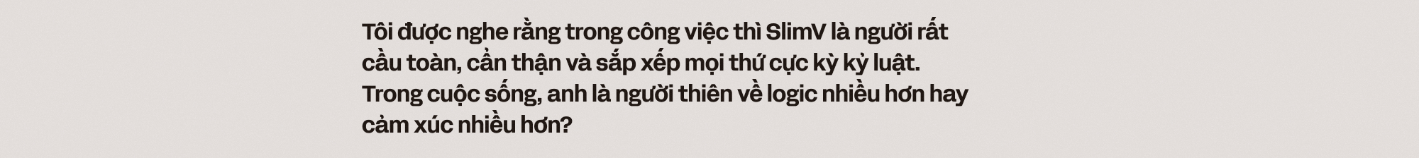 SlimV: “Hành trình Anh Trai Vượt Ngàn Chông Gai rất truyền cảm hứng, thế nên những ca khúc có chất thơ, chiều sâu và tư tưởng lớn sẽ được ưu tiên”- Ảnh 2.