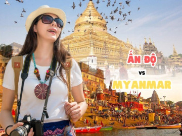 Là tín đồ của du lịch tâm linh và có ngân sách 15 triệu, tôi nên đi Ấn Độ hay Myanmar?