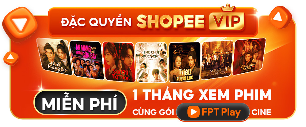 ShopeeVIP tung đặc quyền mới: 1 tháng xem phim miễn phí cùng gói FPT Play Cine.
ShopeeVIP tung đặc quyền mới: 1 tháng xem phim miễn phí cùng gói FPT Play Cine.