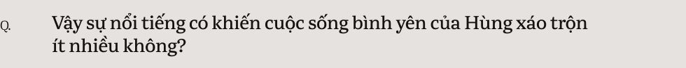 Nguyễn Hùng: “Tôi muốn viết Còn Gì Đẹp Hơn để an ủi những chuyện buồn đã qua”- Ảnh 10.