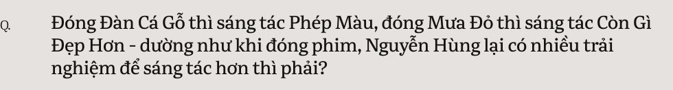 Nguyễn Hùng: “Tôi muốn viết Còn Gì Đẹp Hơn để an ủi những chuyện buồn đã qua”- Ảnh 23.