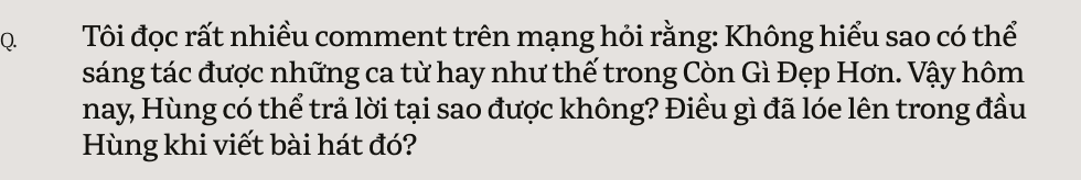 Nguyễn Hùng: “Tôi muốn viết Còn Gì Đẹp Hơn để an ủi những chuyện buồn đã qua”- Ảnh 24.