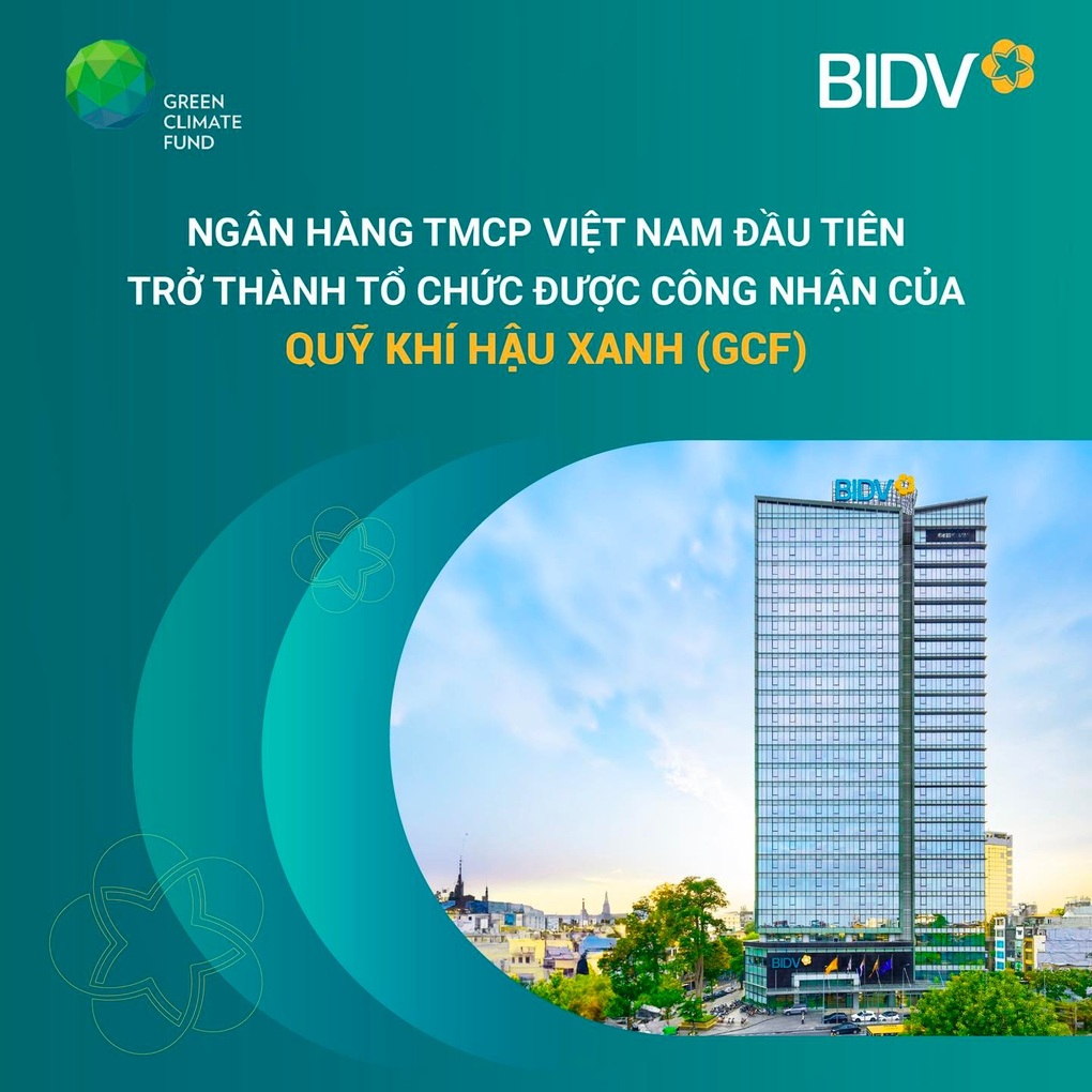 BIDV trở thành tổ chức được công nhận của Quỹ Khí hậu Xanh (GCF) - 1