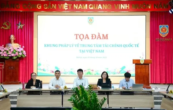 Bộ Tư pháp tổ chức tọa đàm khung pháp lý về Trung tâm tài chính quốc tế tại Việt Nam. Ảnh: BTP Tọa đàm khung pháp lý.jpg