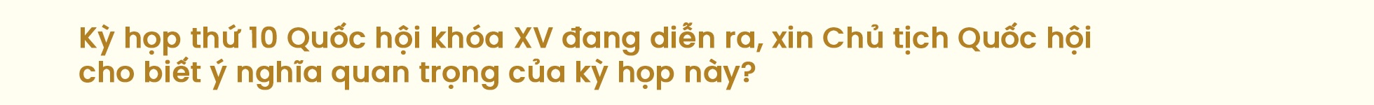 “Hoạt động lập pháp đi trước mở đường, dẫn dắt sự phát triển của đất nước” - 25