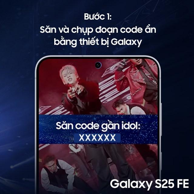 S25 FE Hunt – Săn Code Gần Idol: Galaxy S25 FE mở đường cho fan chạm đến “Anh Trai Say Hi”- Ảnh 2. S25 FE Hunt – Săn Code Gần Idol: Galaxy S25 FE mở đường cho fan chạm đến “Anh Trai Say Hi”- Ảnh 2.