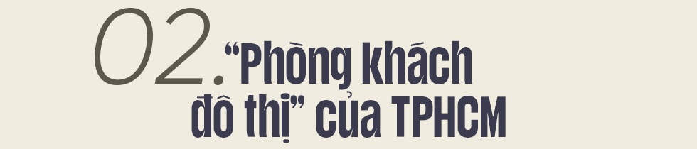 Từ nỗi buồn đến niềm vui về “phòng khách đô thị” của TPHCM - 9