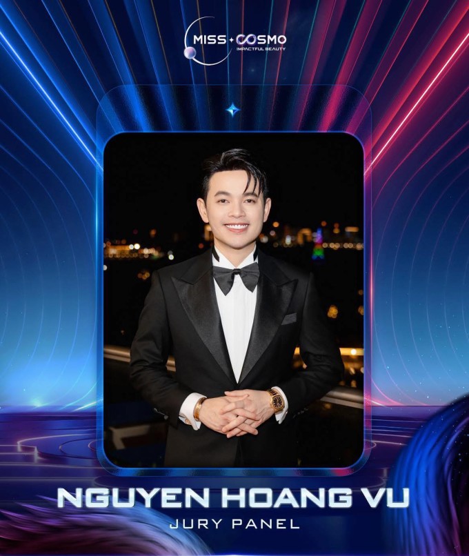 Dàn giám khảo đình đám chấm Miss Cosmo 2025 6 Ông Hoàng Vũ cũng là gương mặt quen thuộc tại Miss Cosmo.