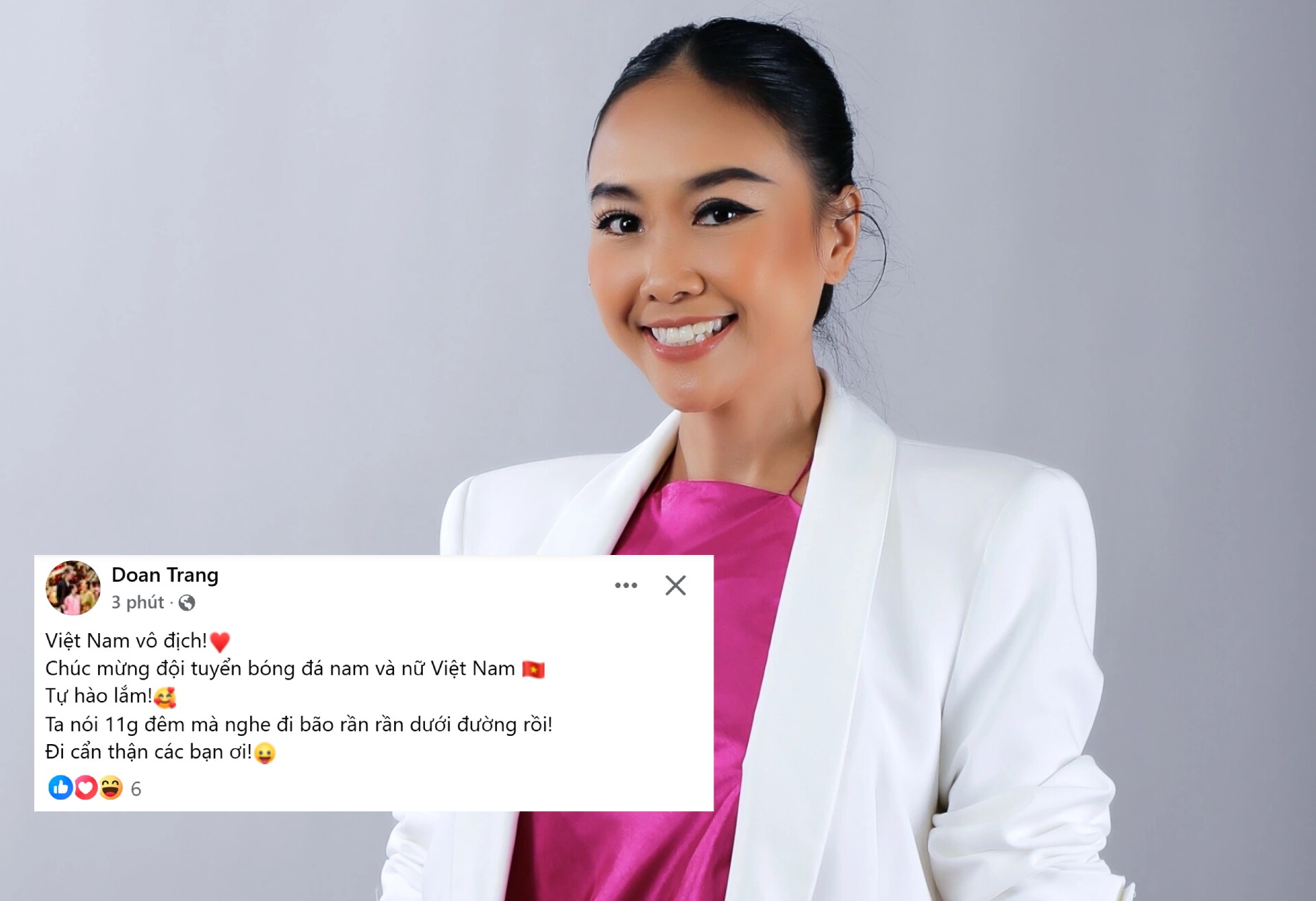 Sao Việt tự hào bóng đá Việt Nam giành vô địch SEA Games 33, Tùng Dương cảm ơn Thái Lan vì tạo kịch tính 13 Ca sĩ Đoan Trang bày tỏ niềm tự hào: Việt Nam vô địch. Chúc mừng đội tuyển bóng đá nam và nữ Việt Nam. Tự hào lắm, 11 giờ đêm mà nghe đi bão rần rần dưới đường rồi.