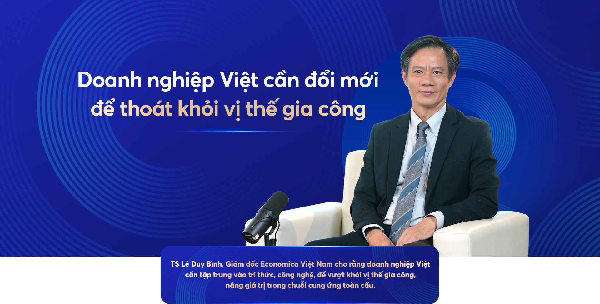 Doanh nghiệp Việt cần đổi mới để thoát khỏi vị thế gia công 1 Doanh nghiep Viet can doi moi de thoat khoi vi