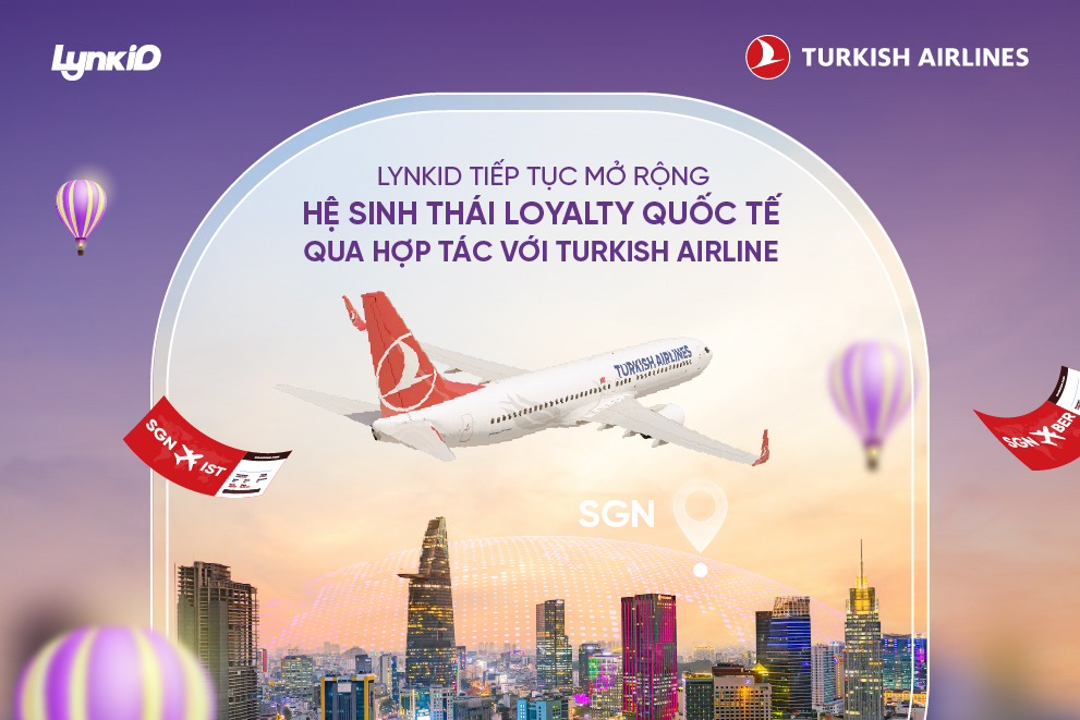 LynkiD – nền tảng loyalty Việt Nam tiên phong hợp tác ưu đãi độc quyền cùng Turkish Airlines- Ảnh 1. LynkiD – nền tảng loyalty Việt Nam tiên phong hợp tác ưu đãi độc quyền cùng Turkish Airlines- Ảnh 1.