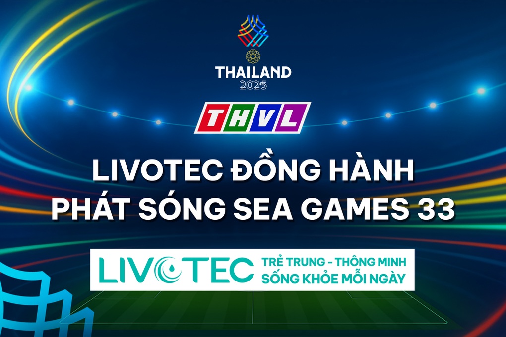 Thương hiệu Livotec đồng hành phát sóng SEA Games 33 trên THVL - 1
