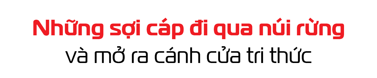 Sợi cáp kết nối tương lai: Internet vùng cao và những câu chuyện cảm động - Ảnh 1.