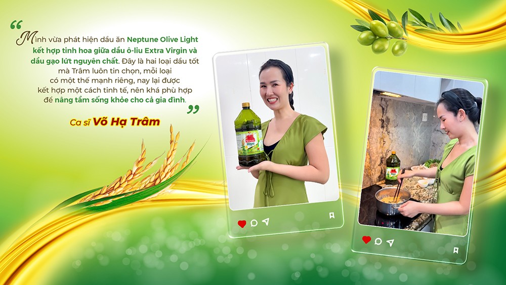 Bí quyết nâng tầm sống khỏe bắt nguồn từ một nguyên liệu trong gian bếp 1 Võ Hạ Trâm tin chọn Neptune Olive Light vì đây là dầu ăn kết hợp tinh hoa giữa dầu ô-liu Extra Virgin và dầu gạo lứt nguyên chất, giúp nâng tầm sống khỏe cho cả gia đình.