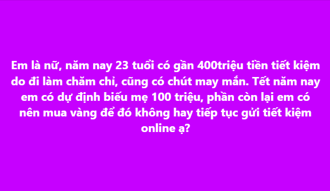23 tuổi biếu mẹ 100 triệu tiêu Tết, vẫn dư 300 triệu: Đúng là “con gái nhà người ta”!- Ảnh 1. 23 tuổi biếu mẹ 100 triệu tiêu Tết, vẫn dư 300 triệu: Đúng là “con gái nhà người ta”!- Ảnh 1.