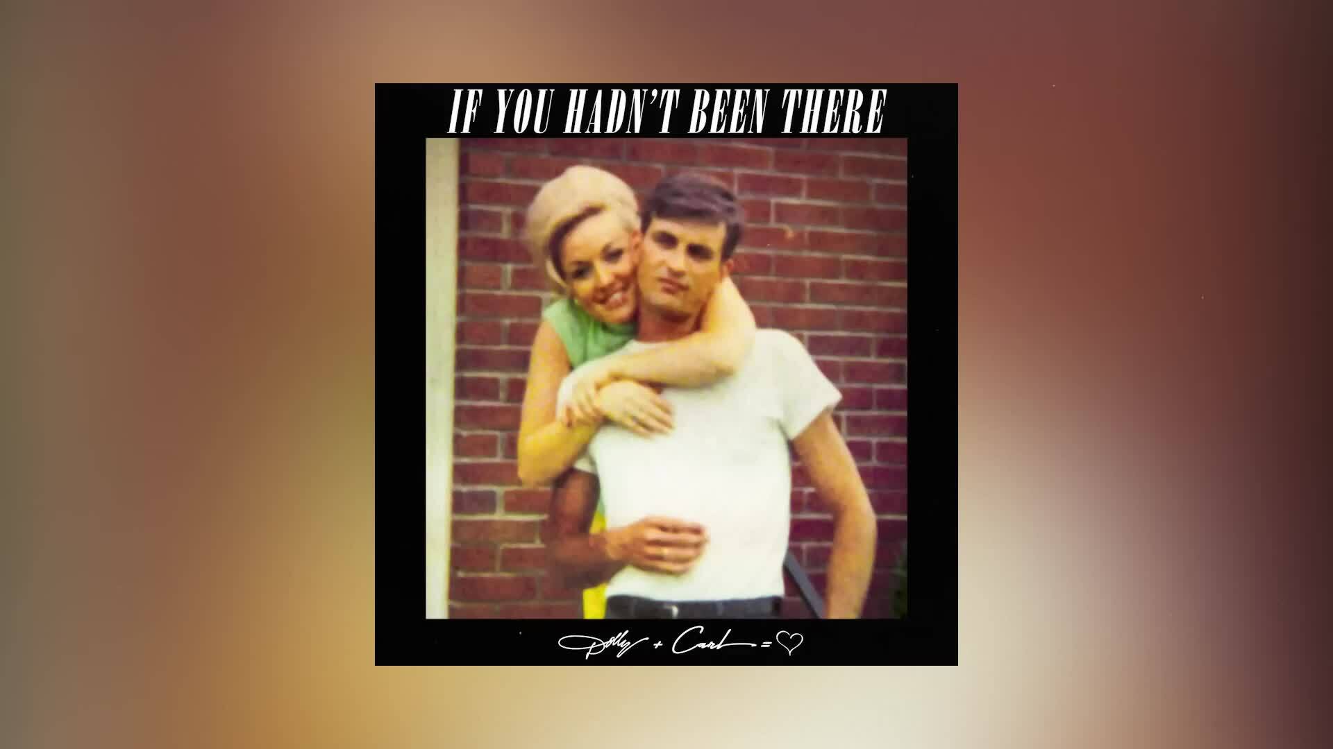 Ca khúc "If You Hadn't Been There" của Dolly Parton