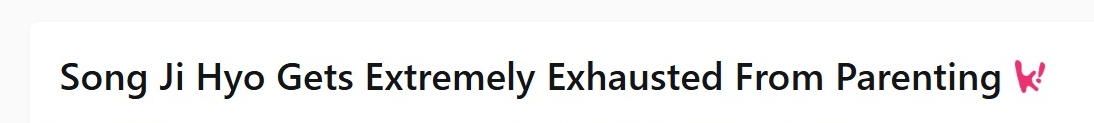 “Song Ji Hyo kiệt sức khi nuôi con”- Ảnh 2.