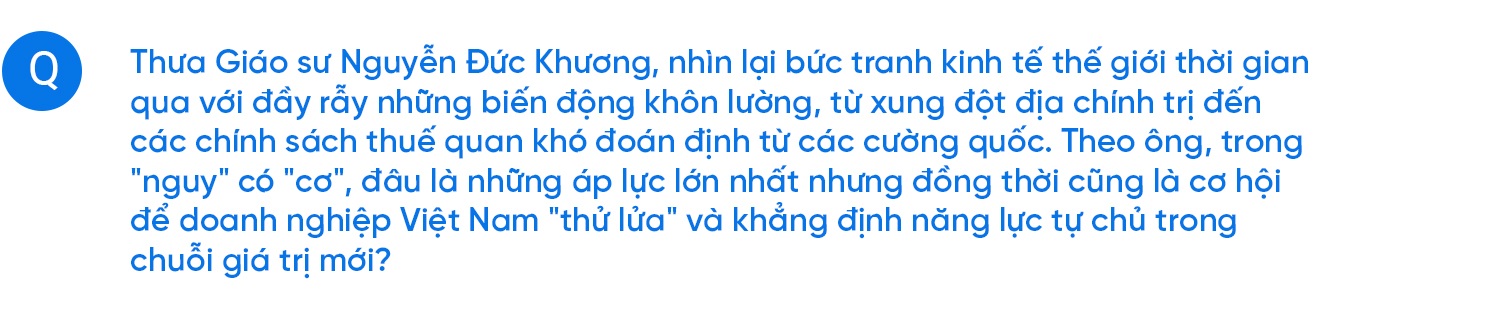 Nguy và cơ trong biến động toàn cầu cùng cơ hội “thử lửa” kinh tế Việt Nam - 3