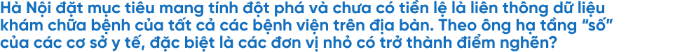 Cần một “Nghị định 70” cho y tế để bệnh án điện tử không kẹt ở cổng viện - 5