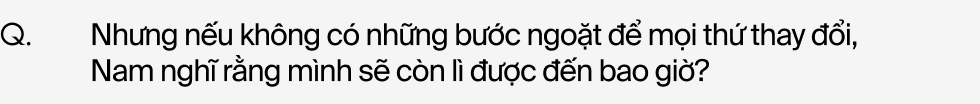 Bùi Công Nam: “Đâu thể đòi hỏi mình vẫn là chàng trai ngây thơ như 10 năm trước”- Ảnh 10.