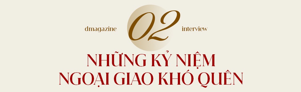 Bà Tôn Nữ Thị Ninh kể lần nghe ông Kissinger nói đến chí hướng người Việt - 9