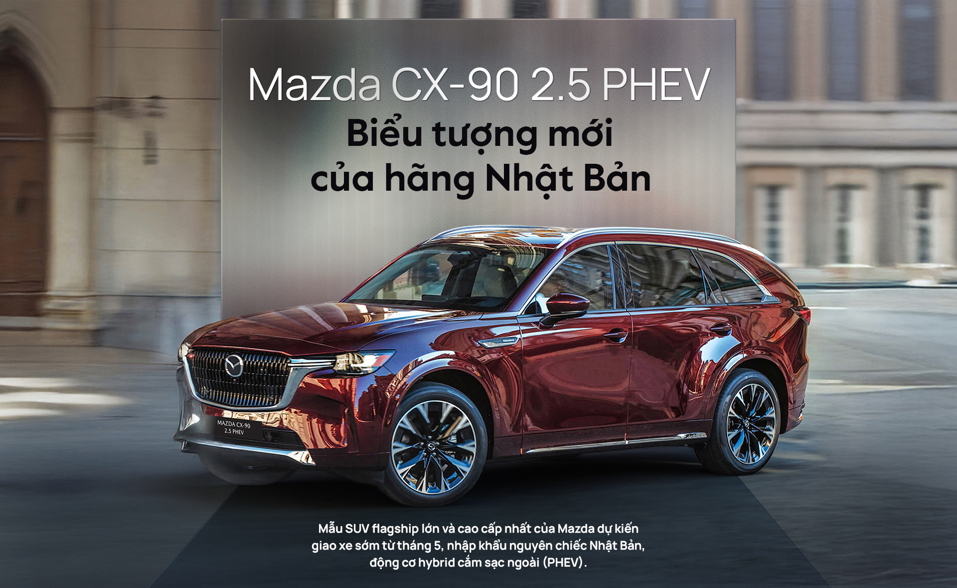 Mazda CX 90 25 PHEV bieu tuong moi cua hang