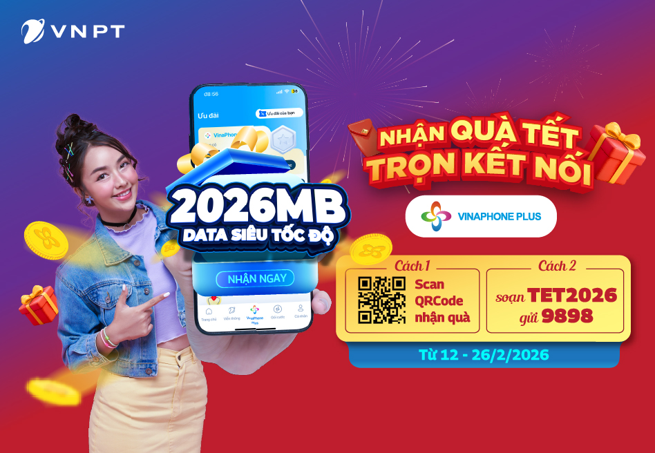 Tết 2026 thêm “đã” với quà tặng miễn phí 2026MB data siêu tốc độ từ VinaPhone Plus- Ảnh 1.