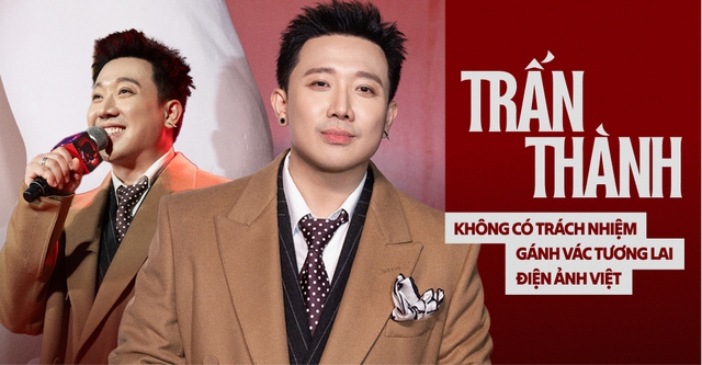 Trấn Thành không có trách nhiệm phải gánh vác tương lai điện ảnh Việt- Ảnh 1.