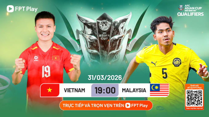 Xem trận Việt Nam - Malaysia trực tiếp và trọn vẹn trên FPT Play: 