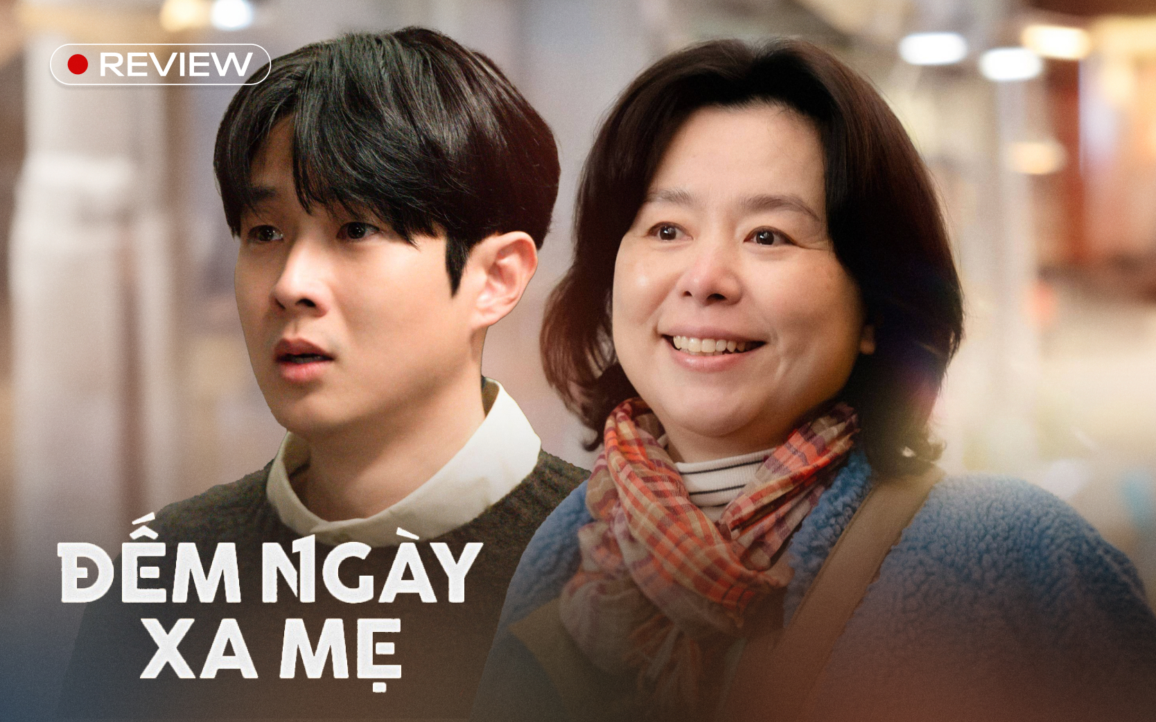 Đếm Ngày Xa Mẹ: Khóc thì chưa tới, dài thì quá tay- Ảnh 1.