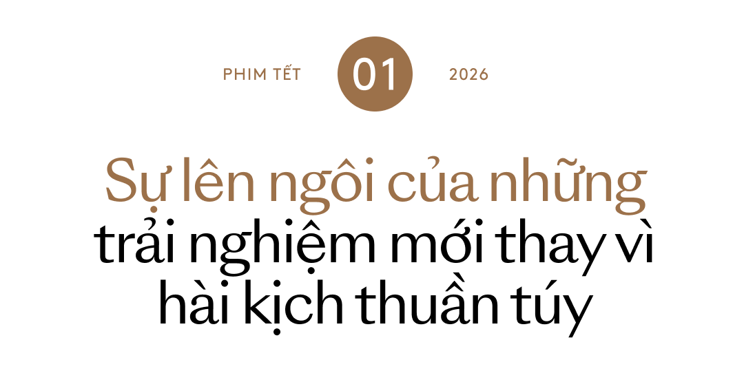 Phim Tết 2026 là thời đại của những nhà làm phim biết nhìn thẳng vào sự thật- Ảnh 1.