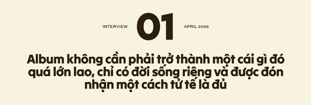 Có thời điểm, tôi cảm thấy âm nhạc đang rời bỏ chính mình 2 1775624614 224 Co thoi diem toi cam thay am nhac dang roi