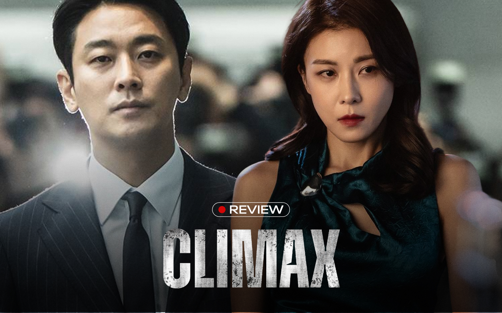 Climax: Bóc trần góc tối chính trị - giải trí Hàn Quốc bằng diễn xuất đỉnh cao của Joo Ji Hoon và Ha Ji Won- Ảnh 1.